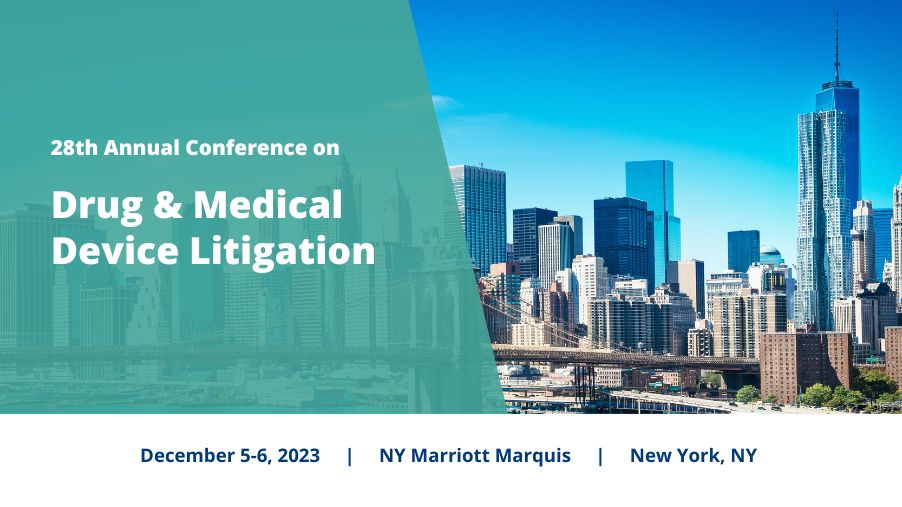 2023 ACI Drug & Medical Device Litigation Conference