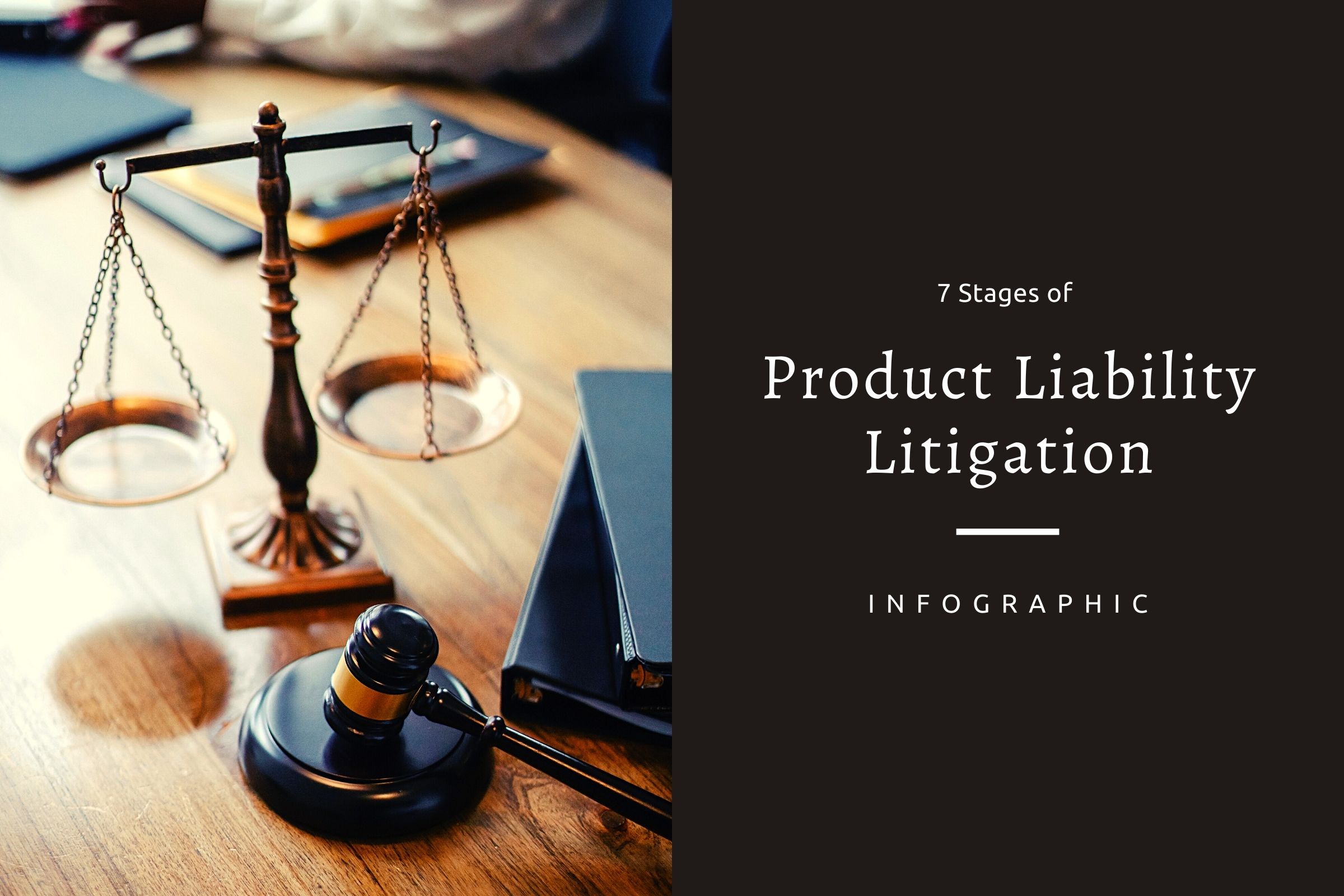 7 Stages of Product Liability Litigation