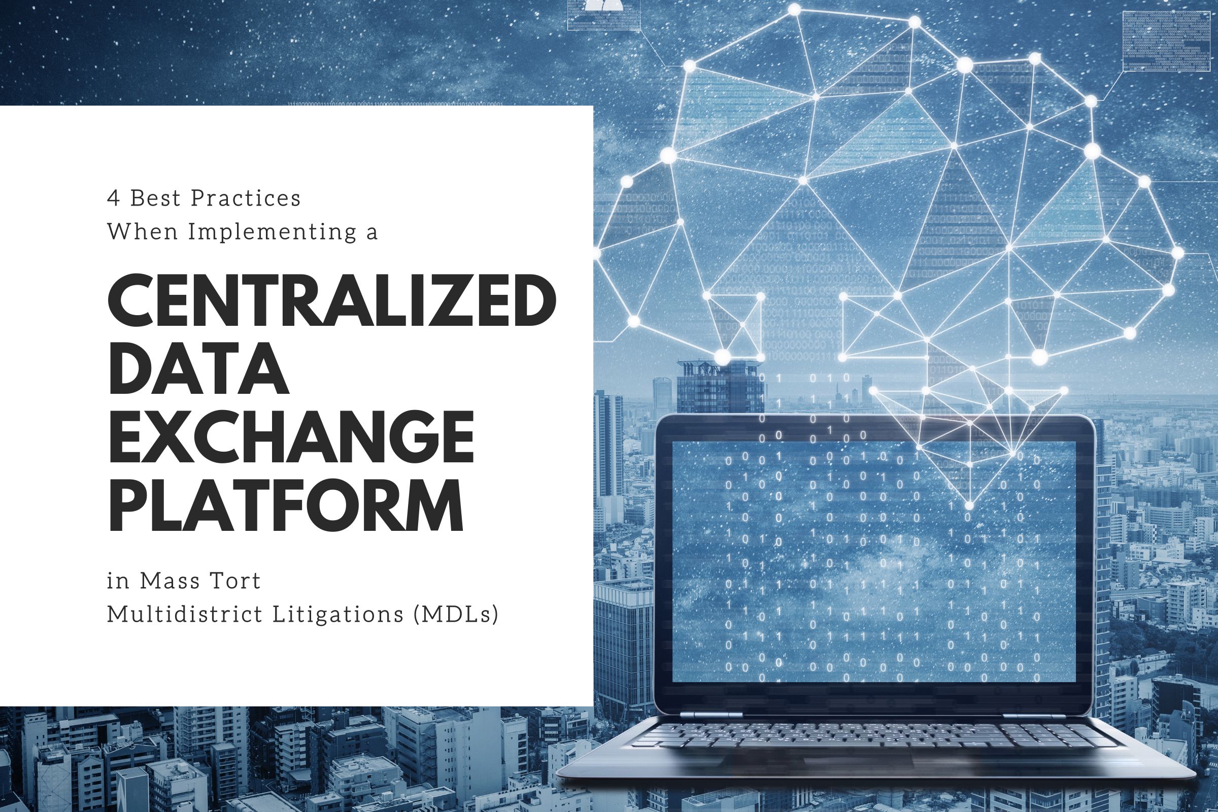 4 Best Practices When Implementing a Centralized Data Exchange Platform in Mass Tort MDLs