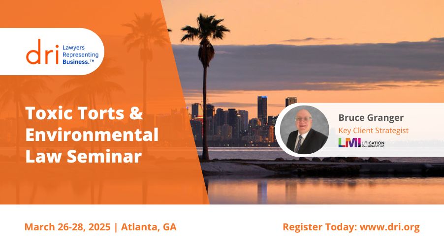 2025 DRI Toxic Torts & Environmental Law Seminar