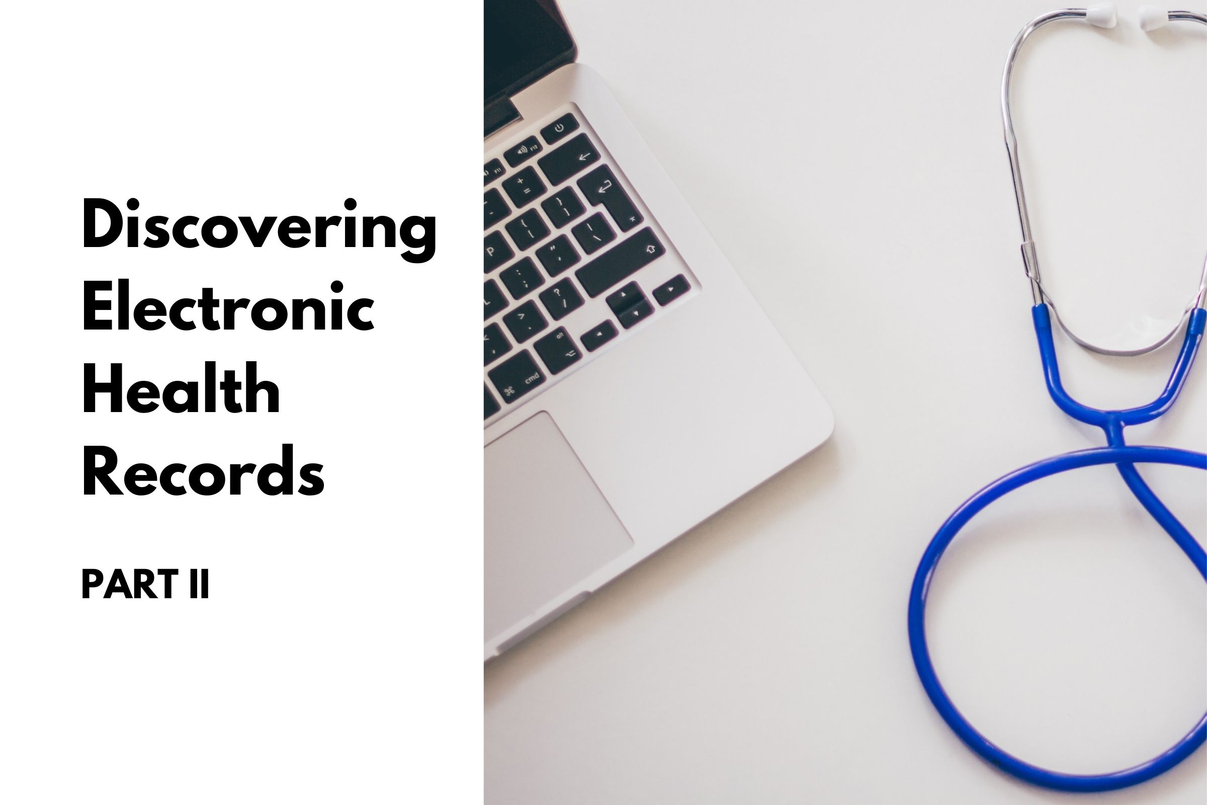Discovering Electronic Health Records: Part II