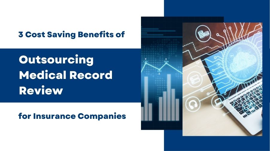 Benefits of Outsourcing Medical Record Review for Insurers