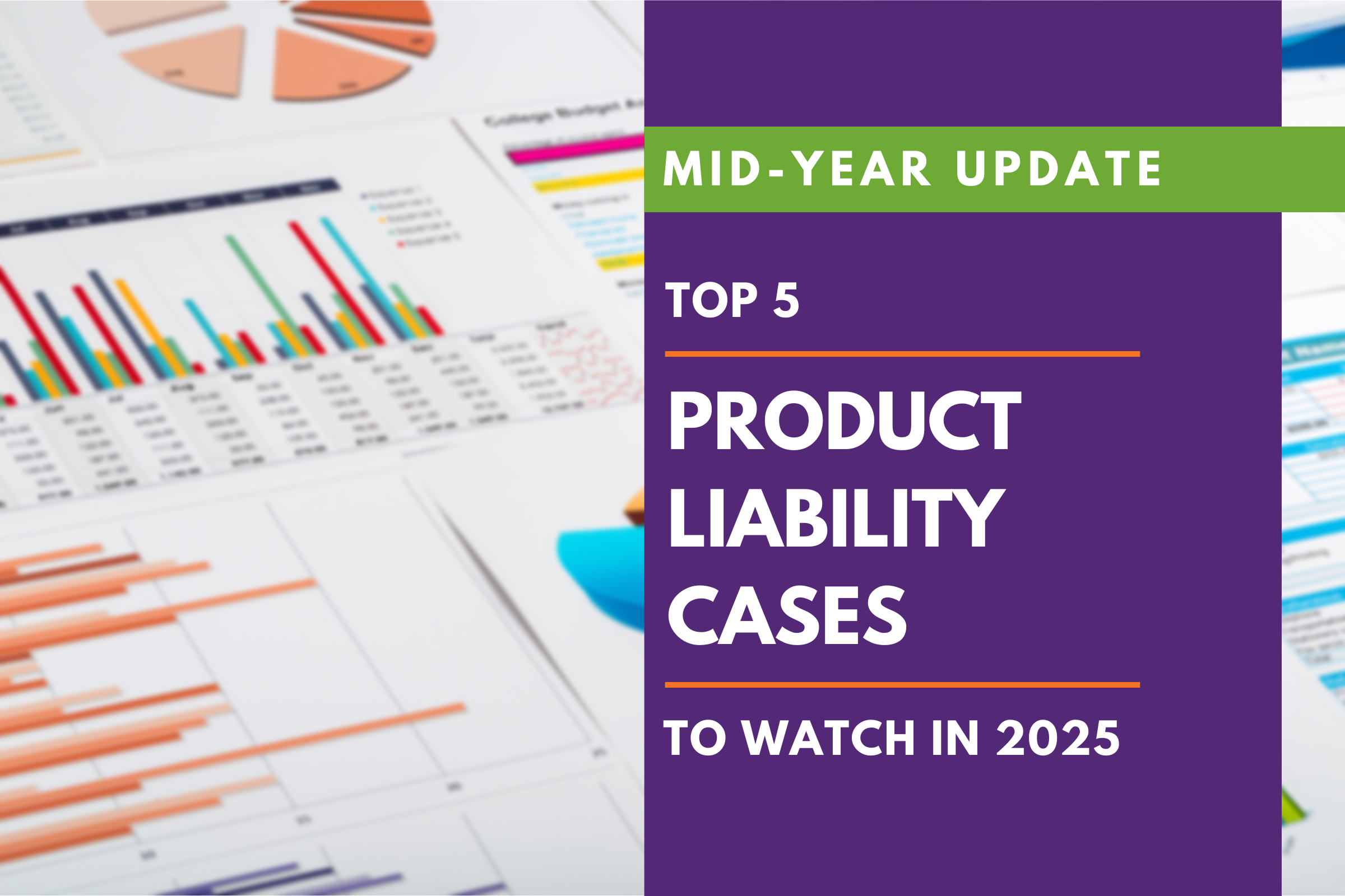 Mid-Year Update Top 5 Product Liability Cases to Watch in 2025