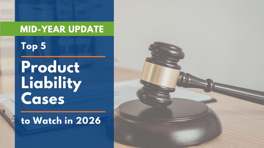 Mid-Year Update: Top 5 Product Liability Cases to Watch in 2026