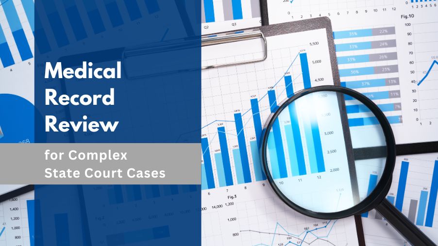 Medical Record Review for Complex State Court Cases