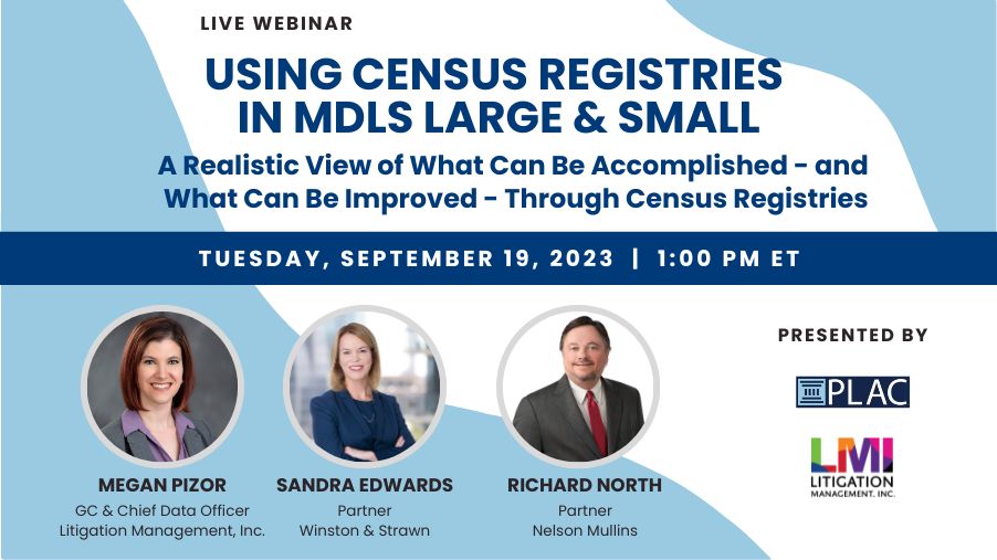 Live Webinar presented by PLAC and LMI: Using Census Registries in MDLs Large & Small