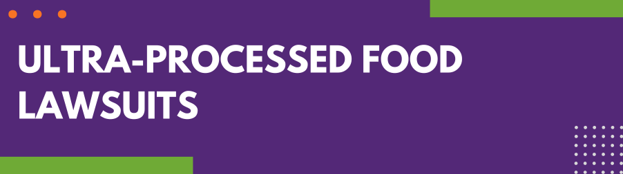 Ultra-Processed Food Lawsuits